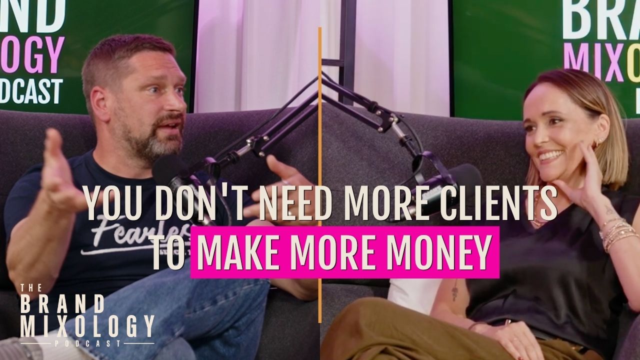 You don't need more clients to make more money